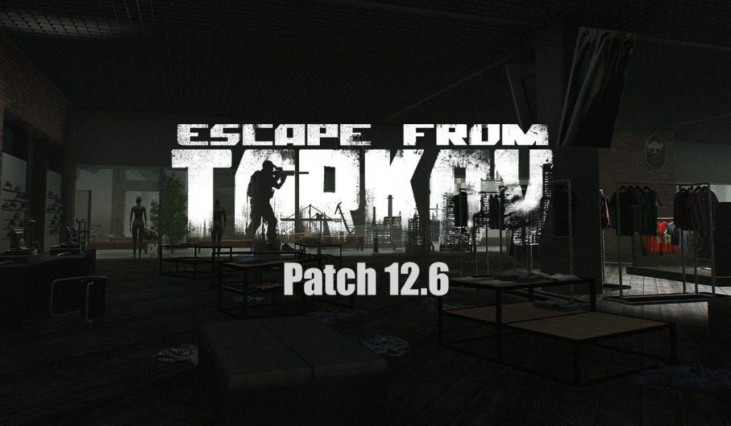 Escape from Tarkov 12.6 Patch Notes