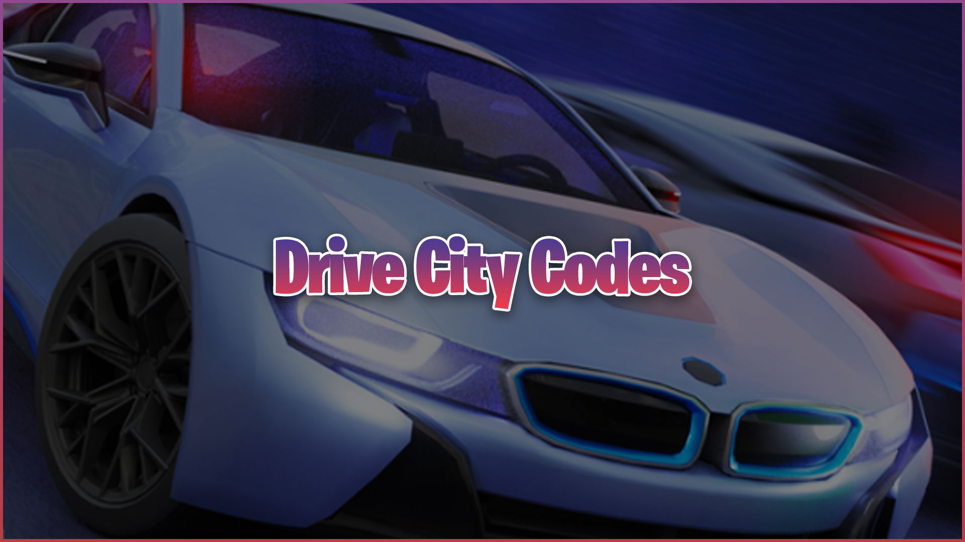 Drive City Codes (October 2022) - Gamer Journalist