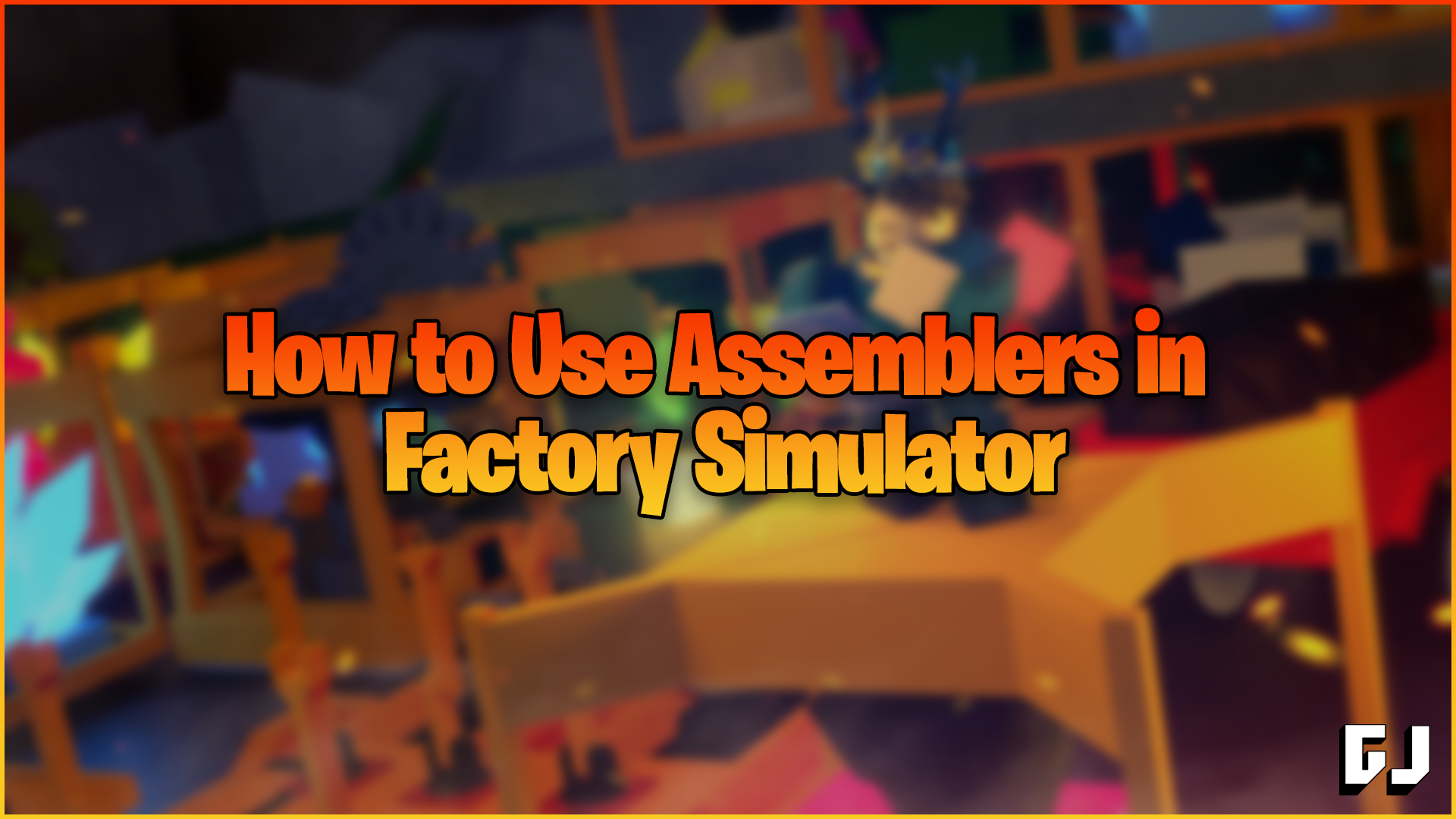 How to Use Assemblers in Factory Simulator - Gamer Journalist