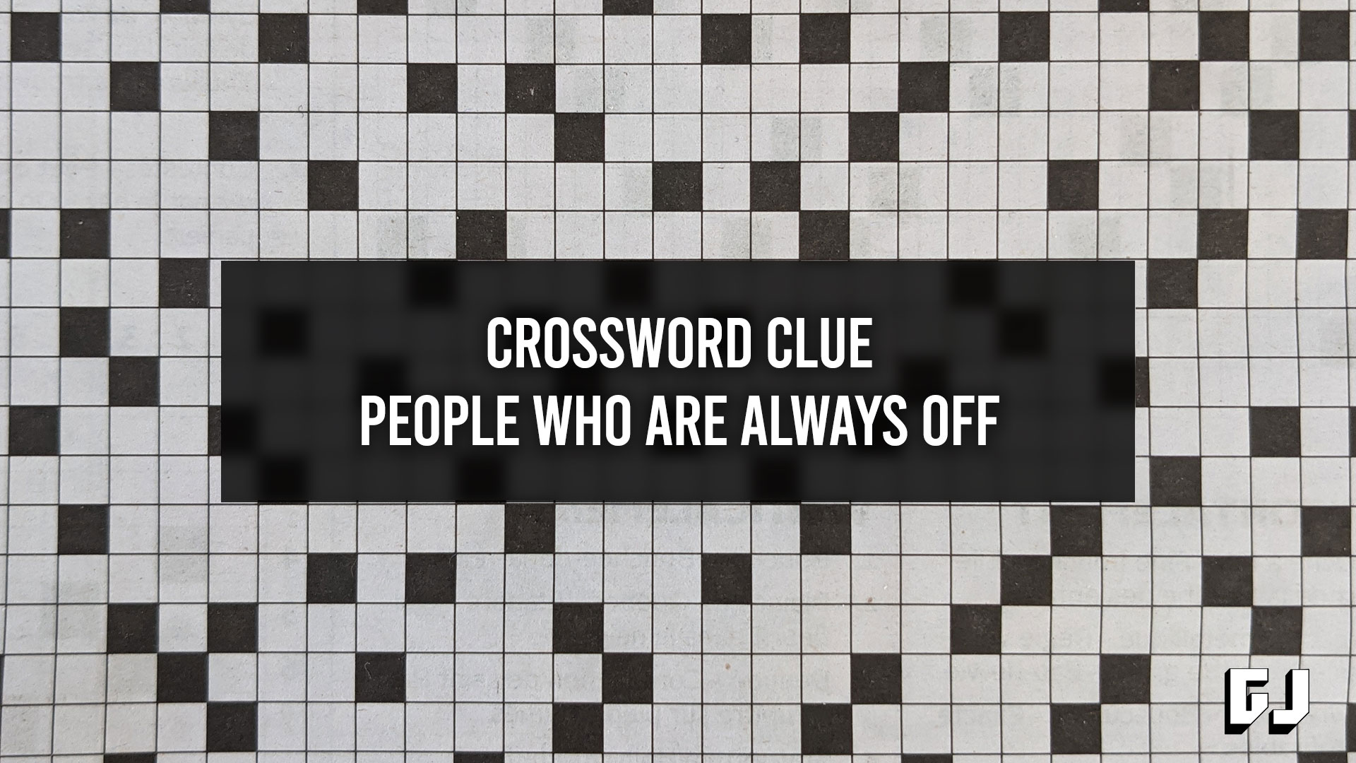 Crossword Clue People Who Are Always Off Gamer Journalist