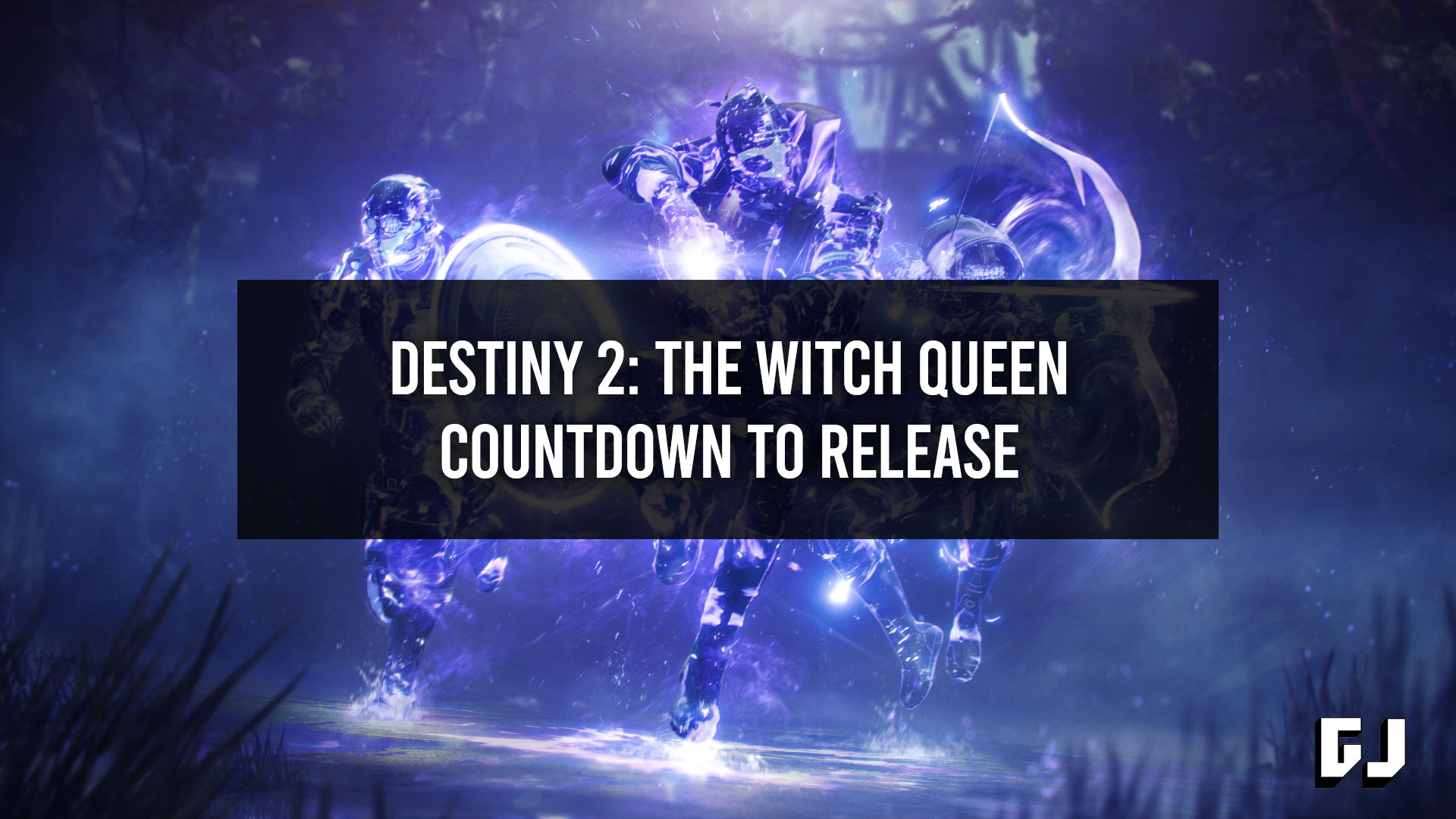 Destiny 2 The Witch Queen Countdown to Release Gamer Journalist