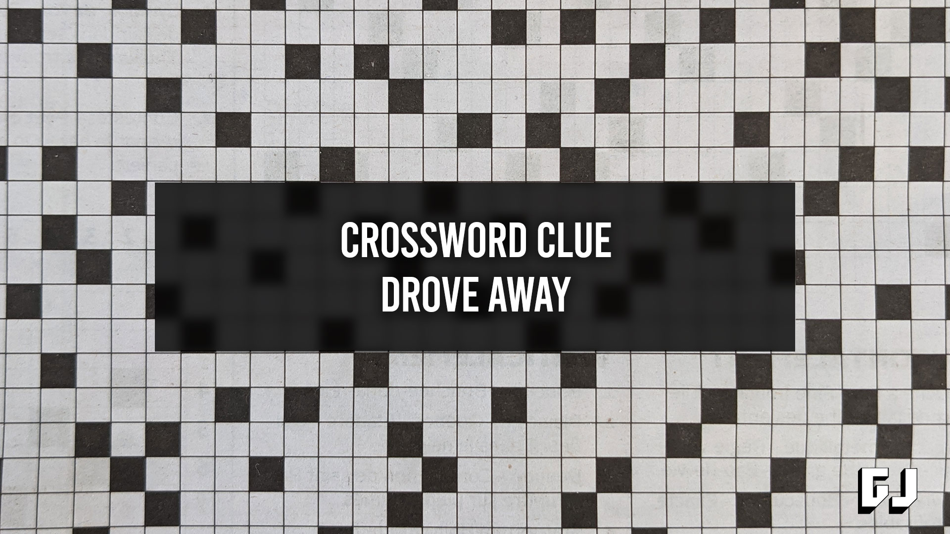 Drove Away - Crossword Clue - Gamer Journalist