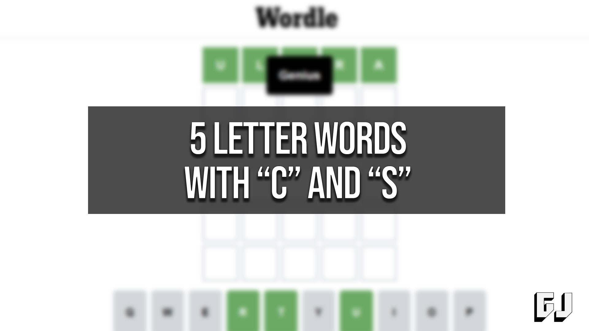 5 Letter Words With C And S Wordle Hint Gamer Journalist